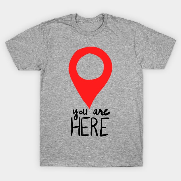 You Are Here T-Shirt by VintageArtwork